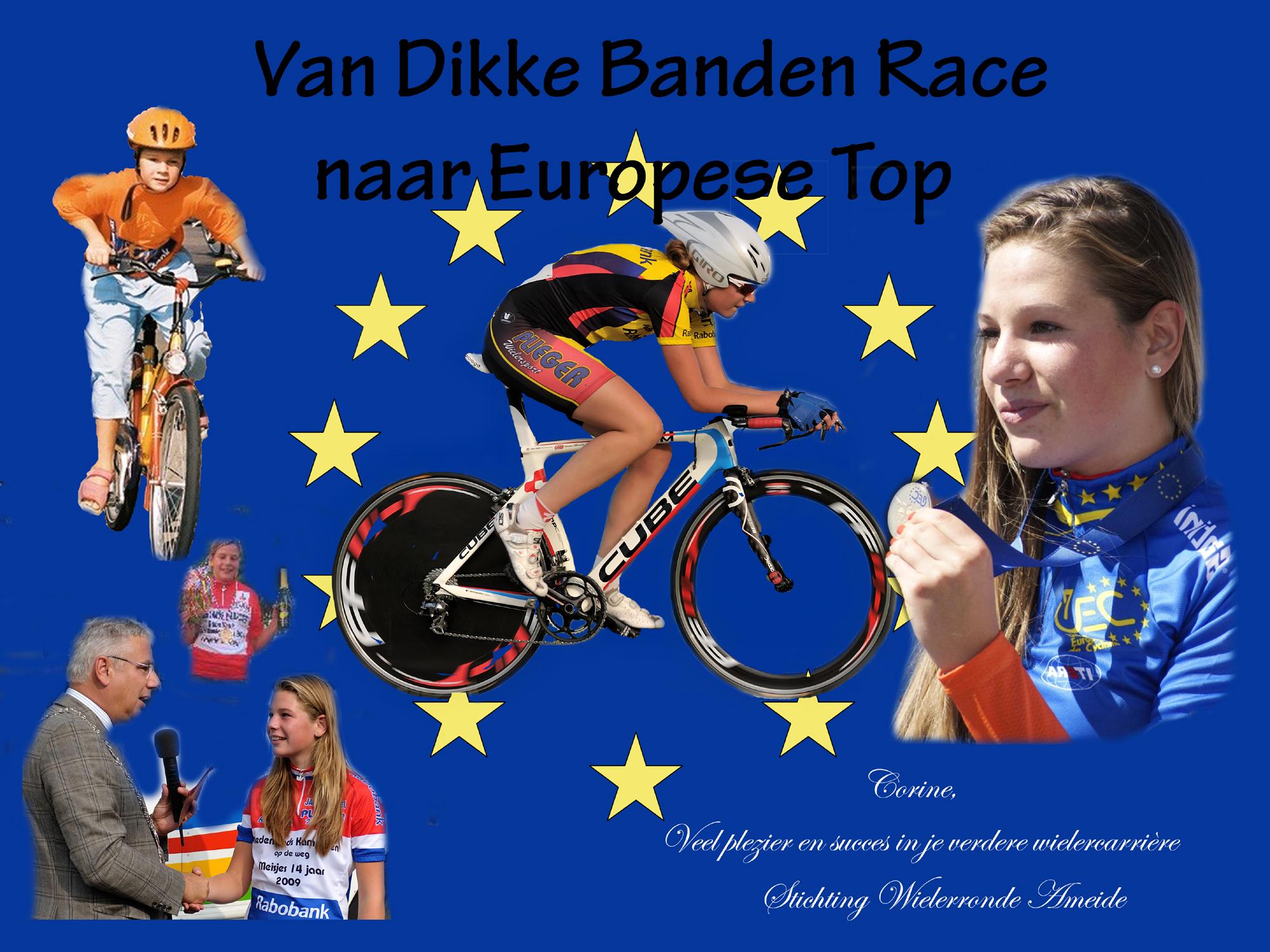 Van Dikke Banden tot Europese top! Corine, veel plezier en succes in je verdere wielercarrière! Stichting Wielerronde Ameide